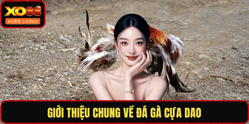 Giới thiệu chung về đá gà cựa dao