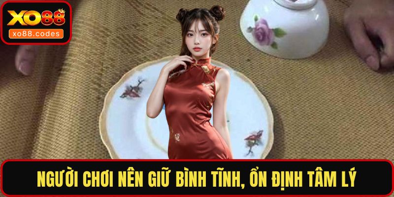 Người chơi nên giữ bình tĩnh, ổn định tâm lý