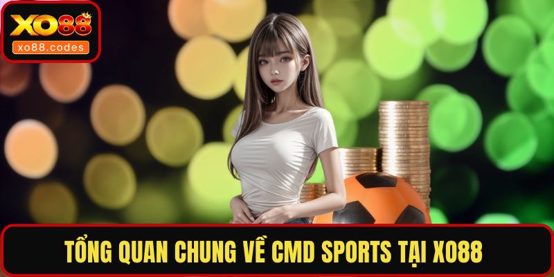Tổng quan chung về CMD Sports tại XO88 