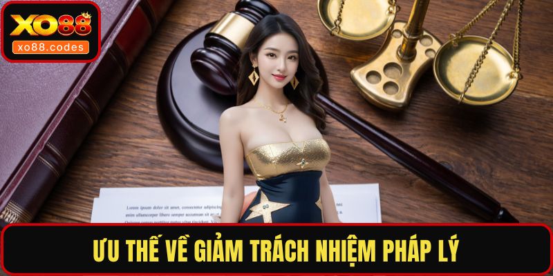 Ưu thế về giảm trách nhiệm pháp lý